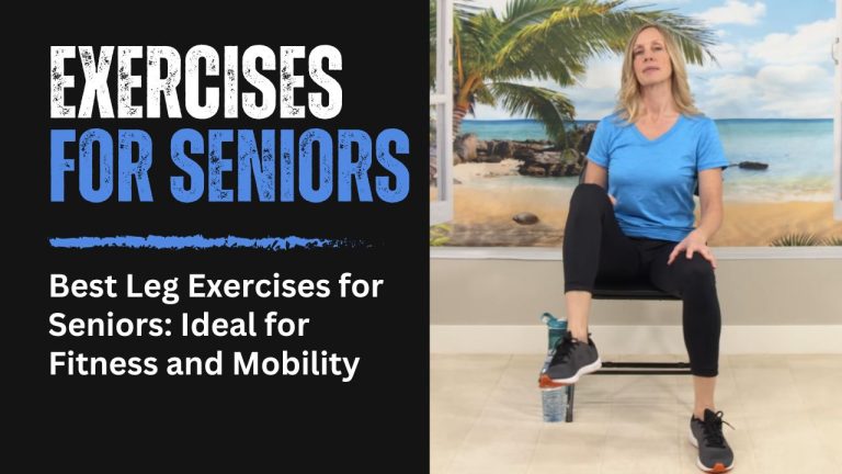 Best Leg Exercises for Seniors: Ideal for Fitness and Mobility