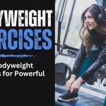 Bodyweight Exercises for Powerful Legs