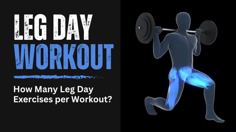 How Many Leg Day Exercises per Workout?