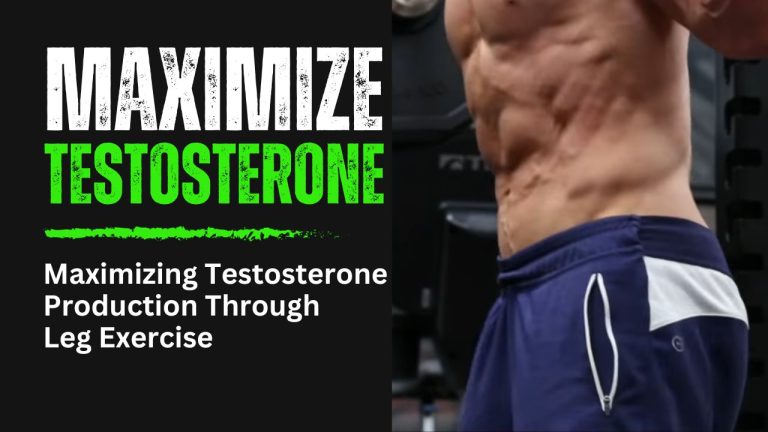 Maximizing Testosterone Production Through Leg Exercise
